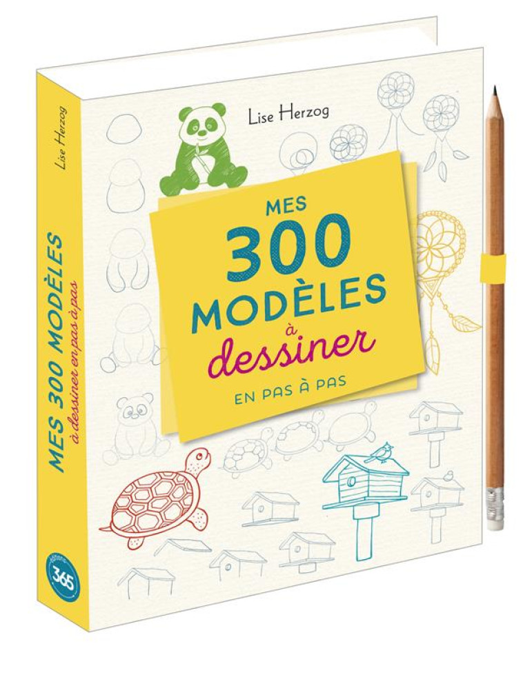 MES 300 MODELES A DESSINER EN PAS A PAS - HERZOG LISE - 365 PARIS