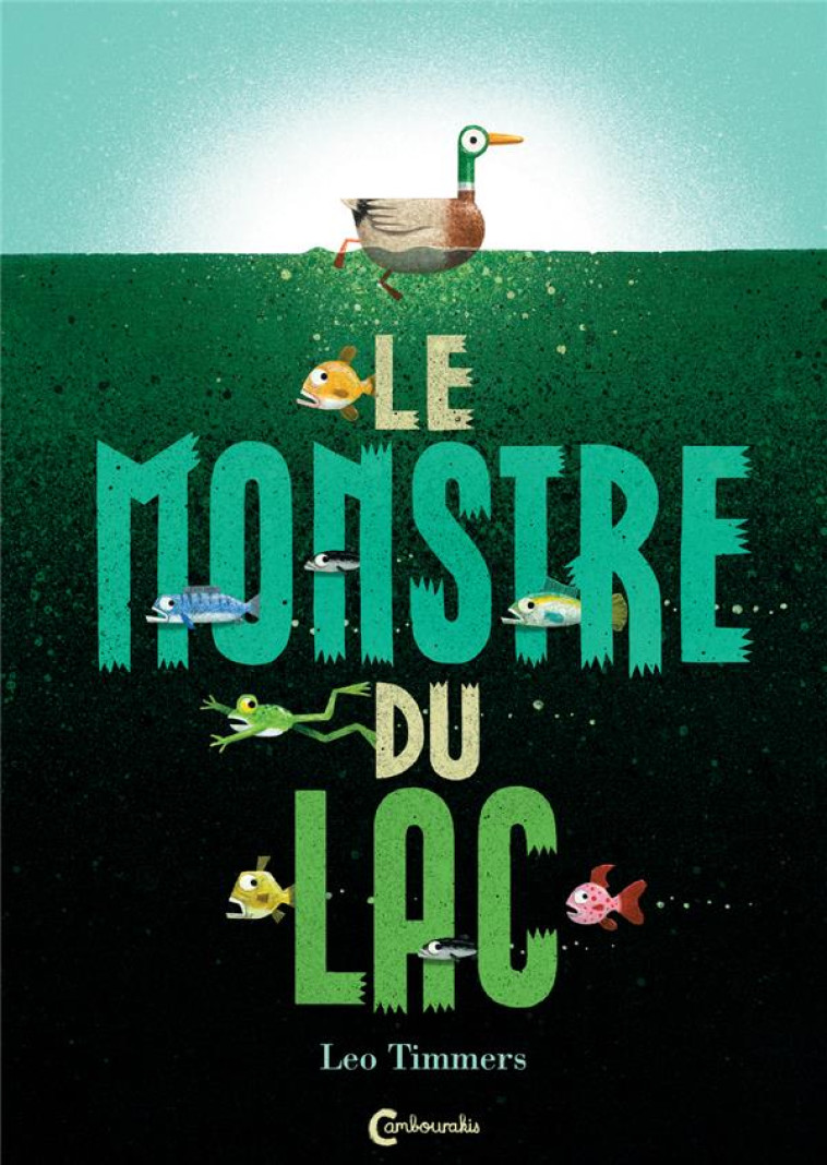 LE MONSTRE DU LAC - TIMMERS LEO - CAMBOURAKIS