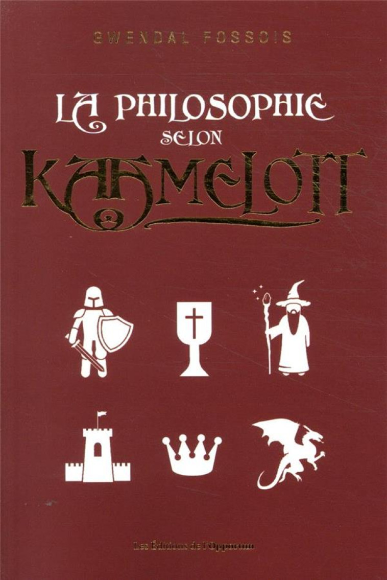 LA PHILOSOPHIE SELON KAAMELOTT - FOSSOIS GWENDAL - L ETUDIANT