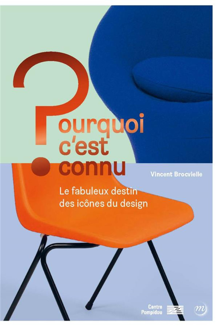 POURQUOI C-EST CONNU ? LE DESIGN - COLLECTION POURQUOI C-EST CONNU ? - BROCVIELLE VINCENT - RMN