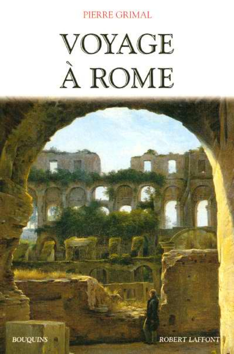 VOYAGE A ROME - GRIMAL, PIERRE - ROBERT LAFFONT