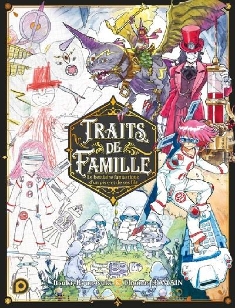 TRAITS DE FAMILLE T.1  -  LE BESTIAIRE FANTASTIQUE D'UN PERE ET DE SES FILS - THOMAS, ROMAIN  - KUROKAWA