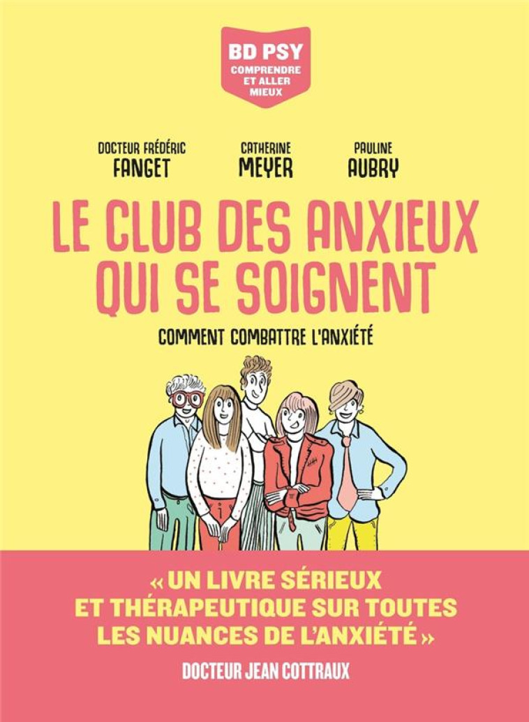 LE CLUB DES ANXIEUX QUI SE SOIGNENT : COMMENT COMBATTRE L'ANXIETE - FANGET, FREDERIC  - ARENES