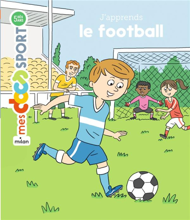 J-APPRENDS LE FOOTBALL - ROUCHE/BALTZER - Milan jeunesse