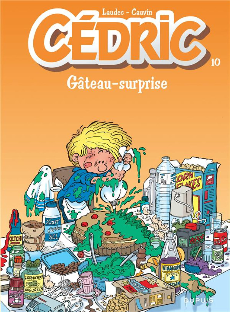 CEDRIC - TOME 10 - GATEAU-SURPRISE - CAUVIN/LAUDEC - DUPUIS