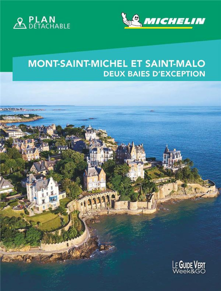 GUIDES VERTS WE&GO FRANCE - GUIDE VERT WE&GO BAIE DU MONT SAINT MICHEL - DE GRANVILLE A SAINT-MALO - XXX - MICHELIN