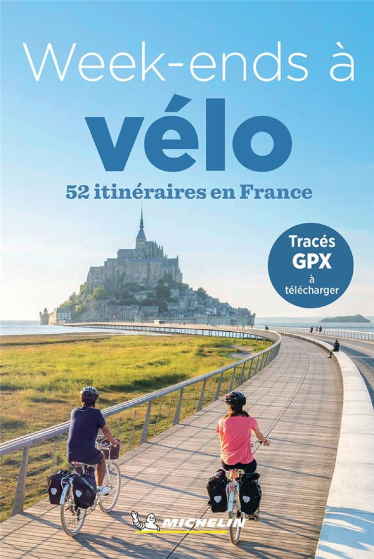 GUIDES PLEIN AIR - WEEK-ENDS A VELO EN FRANCE - XXX - MICHELIN