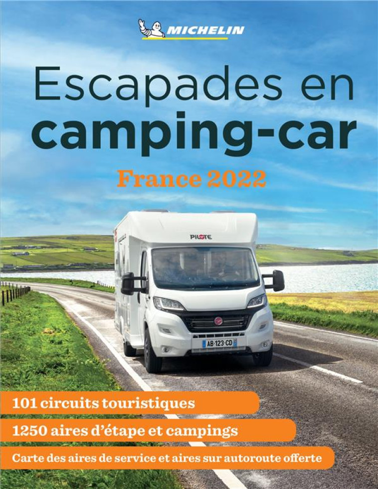 GUIDES PLEIN AIR - ESCAPADES EN CAMPING-CAR FRANCE 2022 - XXX - MICHELIN