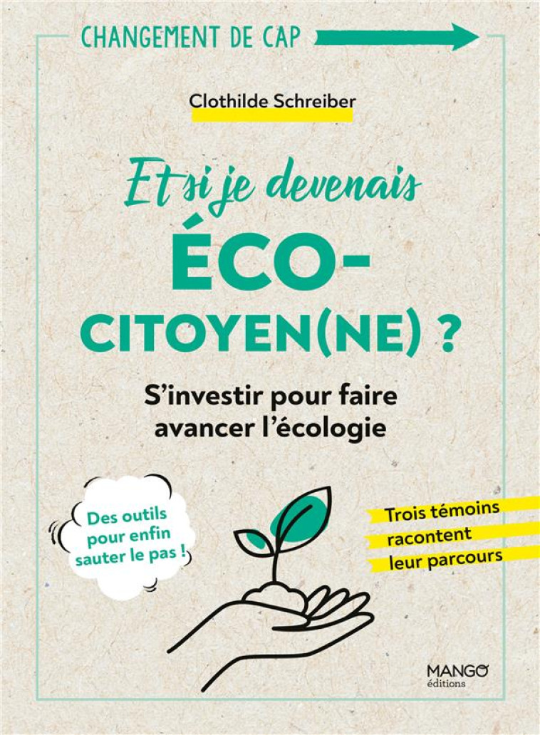 ET SI JE DEVENAIS ECOCITOYEN(NE) ? - SINVESTIR POUR FAIRE AVANCER LECOLOGIE - SCHREIBER/CARBONI - MANGO