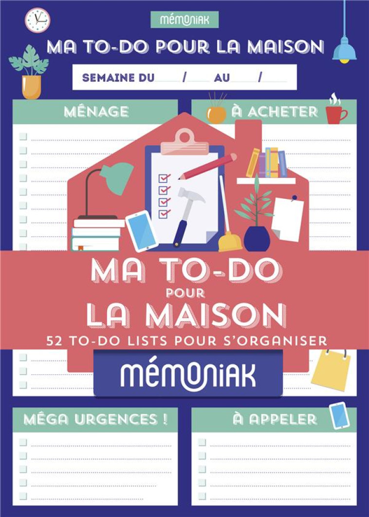 MA TO-DO MAISON MEMONIAK : 52 TO-DO LISTS POUR S ORGANISER - BLOC AIMANTE - EDITIONS 365 - NC