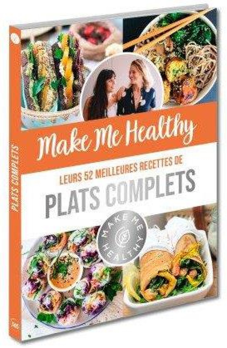 MAKE ME HEALTHY - LEURS 52 MEILLEURES RECETTES DE PLATS COMPLETS - FRIEDRICH - 365 PARIS