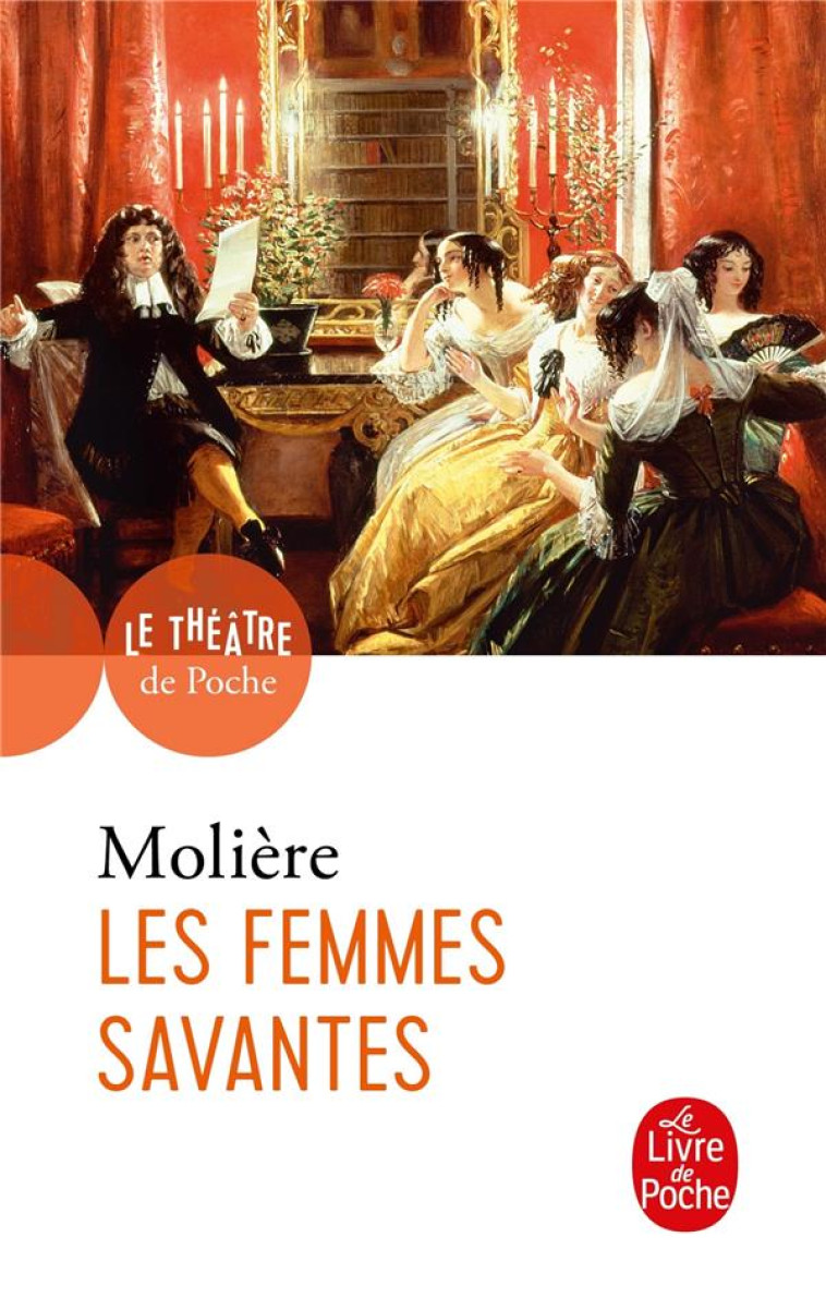 LES FEMMES SAVANTES - MOLIERE - LGF/Livre de Poche