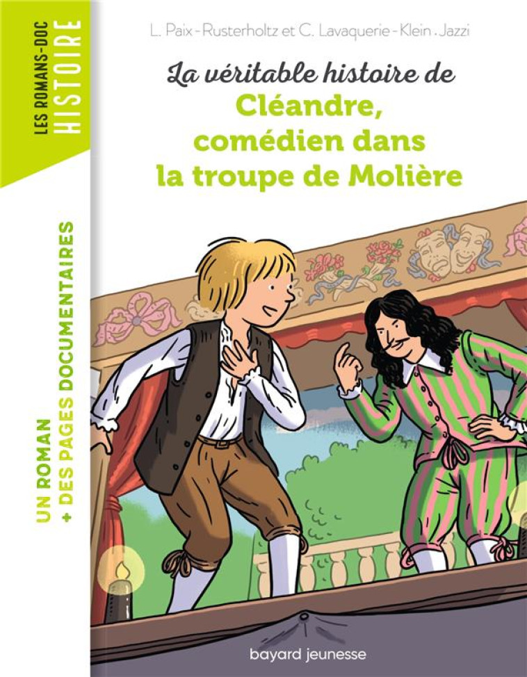 LA VERITABLE HISTOIRE DE CLEANDRE, JEUNE COMEDIEN DE LA TROUPE DE MOLIERE - LAVAQUERIE KLEIN - BAYARD JEUNESSE