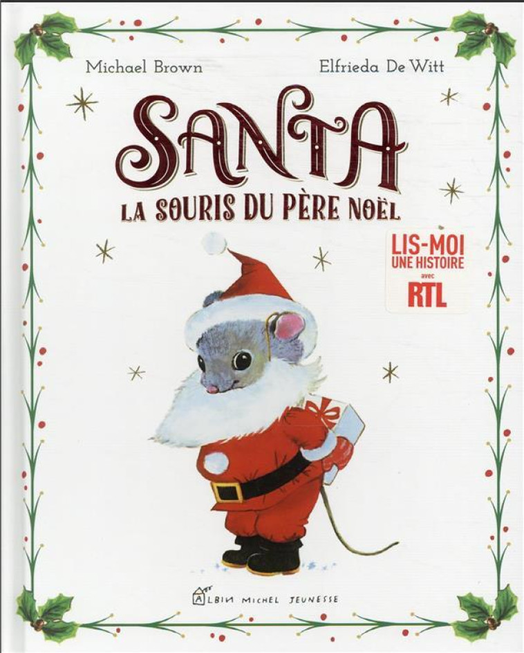 SANTA, LA SOURIS DU PERE NOEL - BROWN/WITT - ALBIN MICHEL