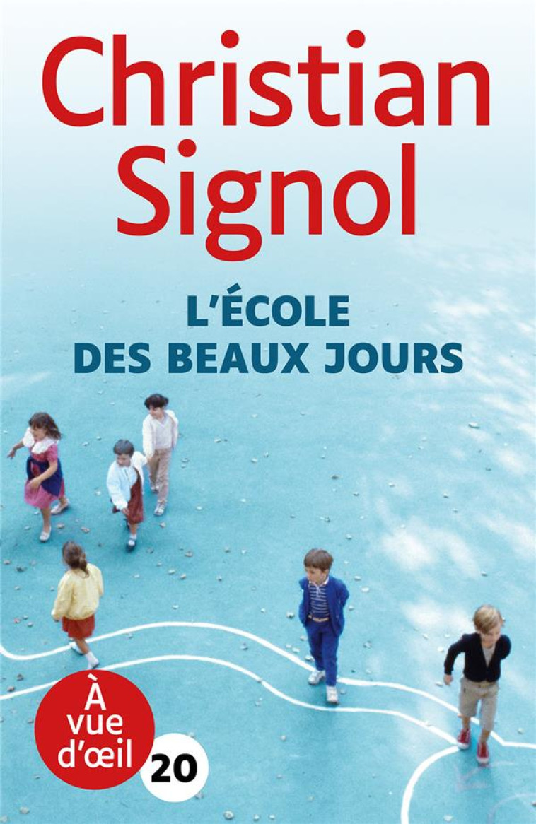 L'ECOLE DES BEAUX JOURS - SIGNOL, CHRISTIAN - A VUE D OEIL