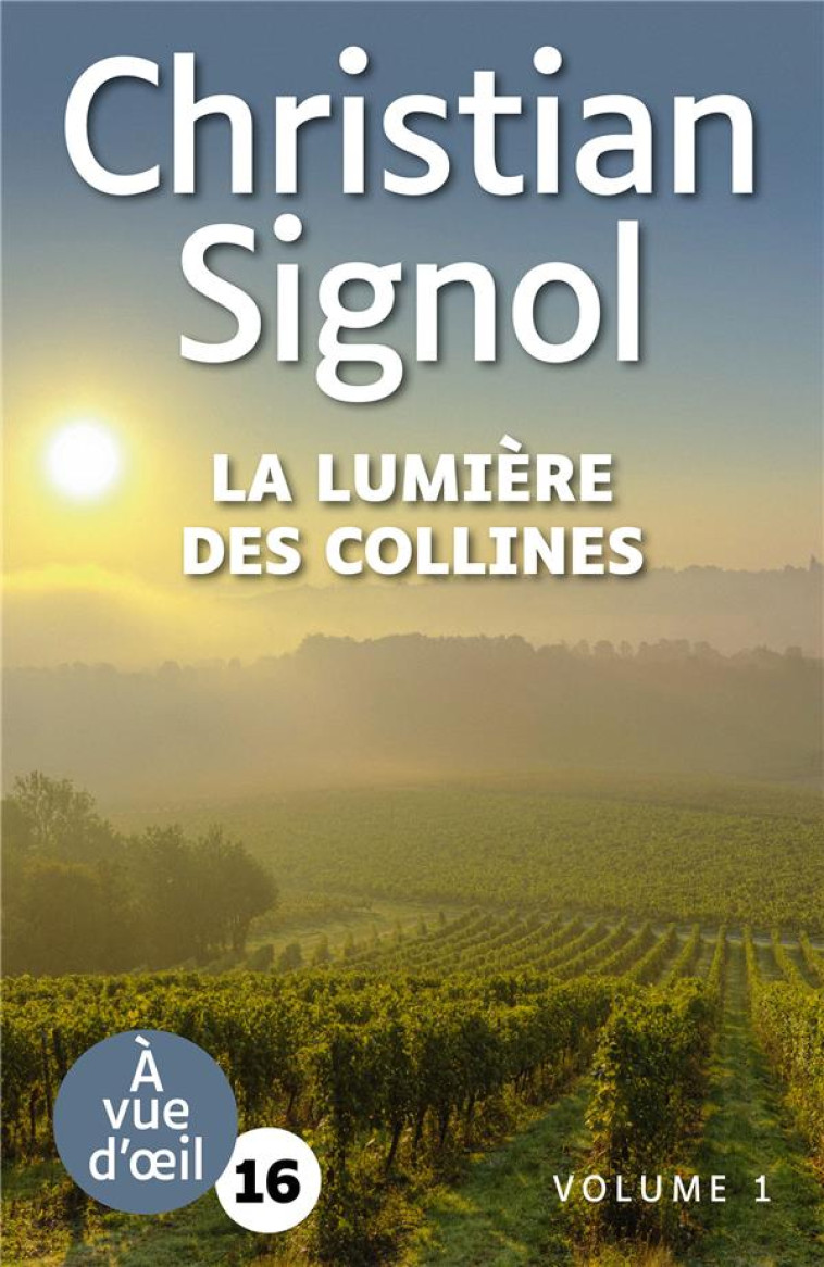 LA LUMIERE DES COLLINES - SIGNOL, CHRISTIAN - A VUE D OEIL