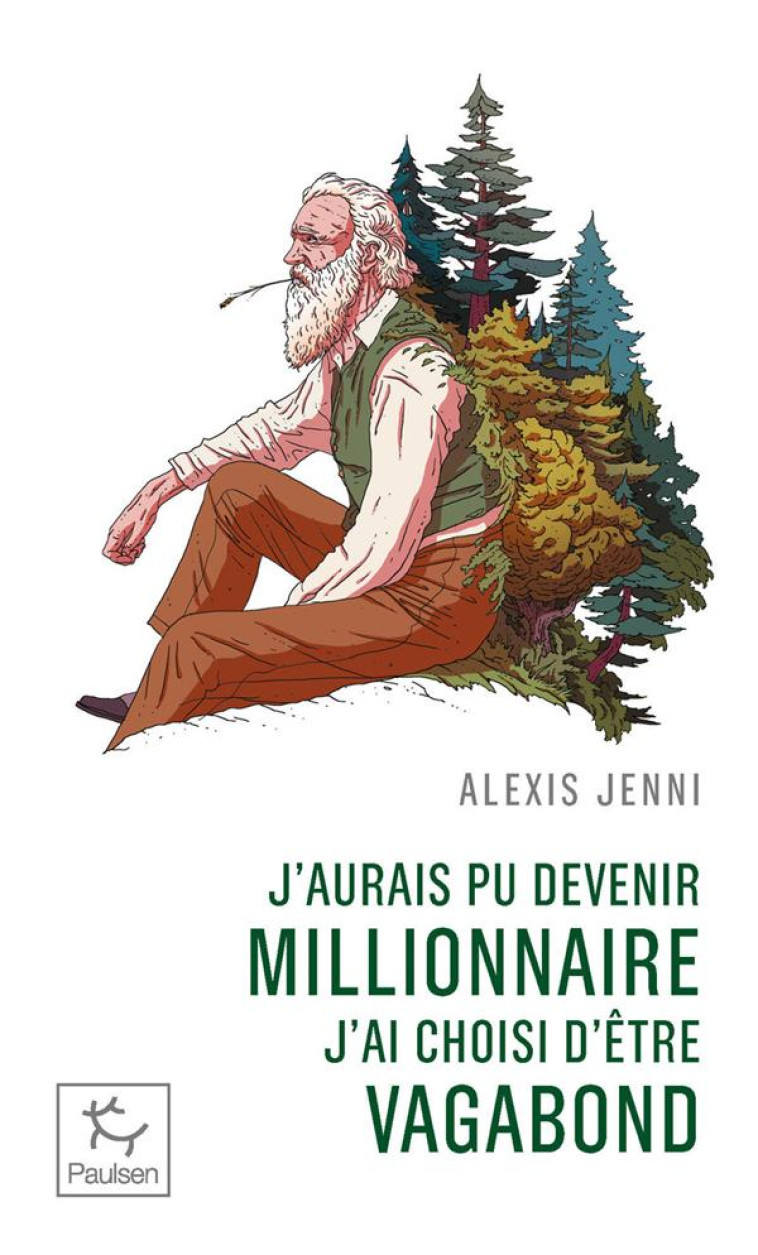 J-AURAIS PU DEVENIR MILLIONNAIRE, J-AI CHOISI D-ETRE VAGABOND - JENNI ALEXIS - PAULSEN