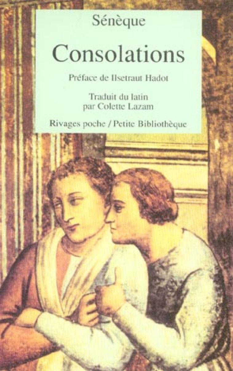 CONSOLATIONS - SENEQUE/HADOT - RIVAGES POCHE