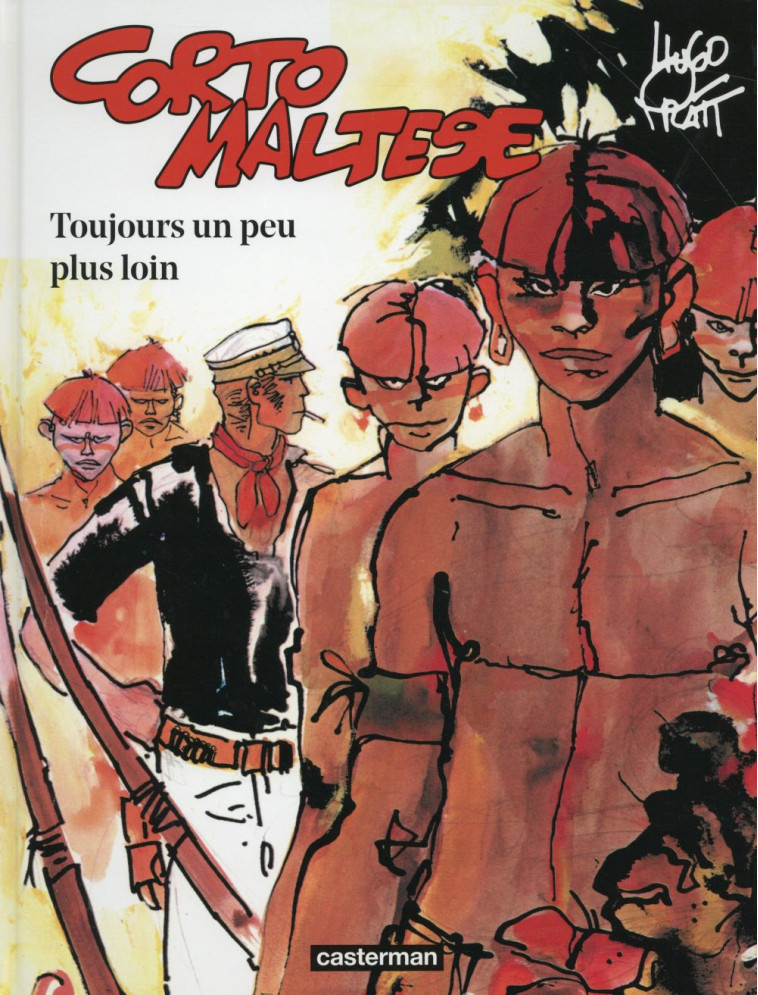 CORTO MALTESE - EDITION COULEURS - T03 - TOUJOURS UN PEU PLUS LOIN - PRATT - Casterman