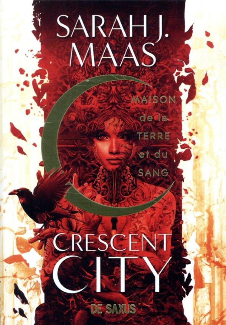 CRESCENT CITY T01 - MAISON DE LA TERRE ET DU SANG (BROCHE) - VOL01 - J. MAAS SARAH - DE SAXUS