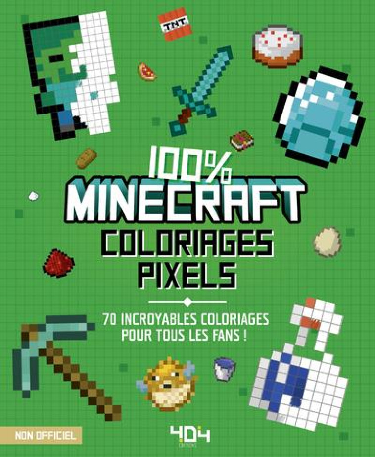 COLORIAGES PIXEL - 100% MINECRAFT - 70 INCROYABLES COLORIAGES POUR TOUS LES FANS - SUBBOTIN VLADIMIR - 404