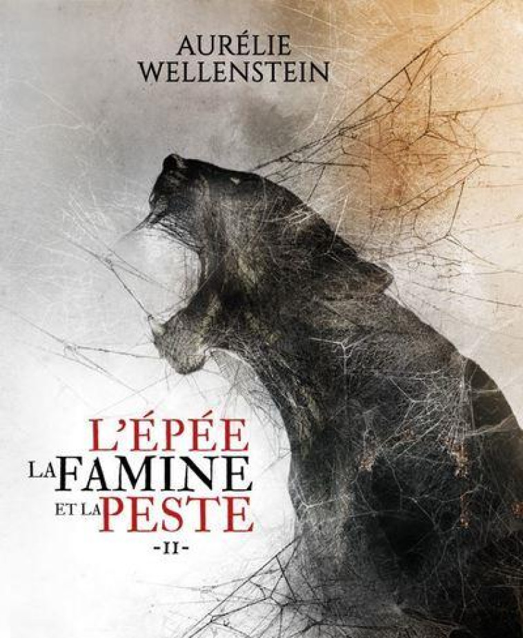 L-EPEE, LA FAMINE ET LA PESTE - TOME 2 - WELLENSTEIN AURELIE - SCRINEO