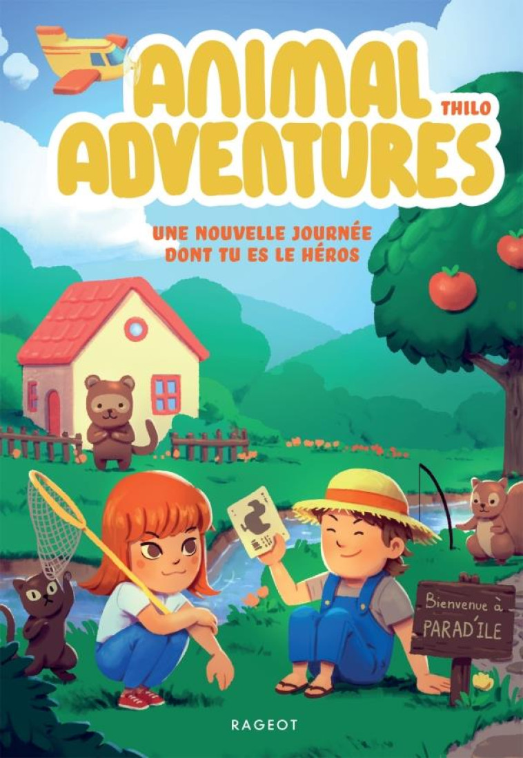 ANIMAL ADVENTURES - T01 - ANIMAL ADVENTURES - UNE NOUVELLE JOURNEE DONT TU ES LE HEROS - UNE NOUVELL - THILO - RAGEOT