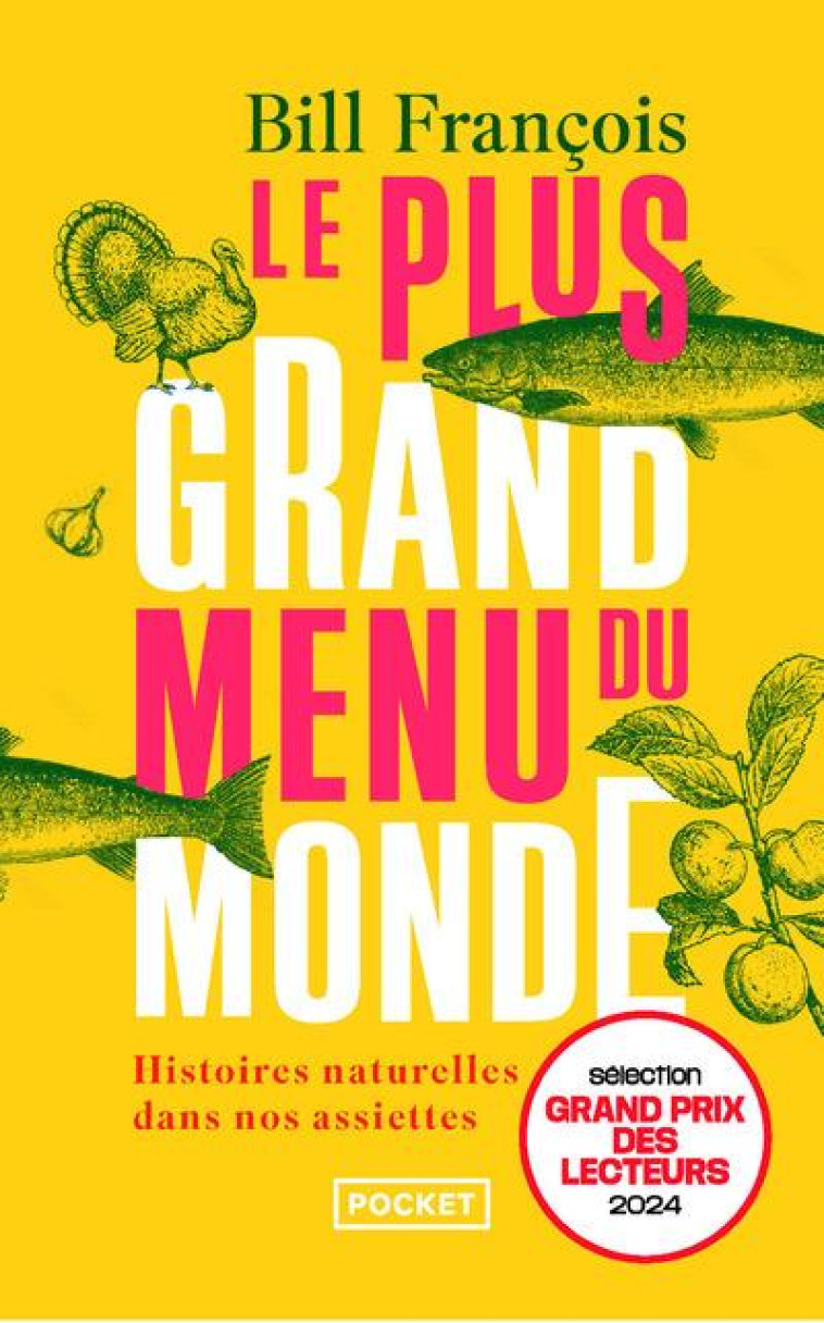 LE PLUS GRAND MENU DU MONDE : HISTOIRES NATURELLES DANS NOS ASSIETTES - BILL, FRANCOIS - POCKET