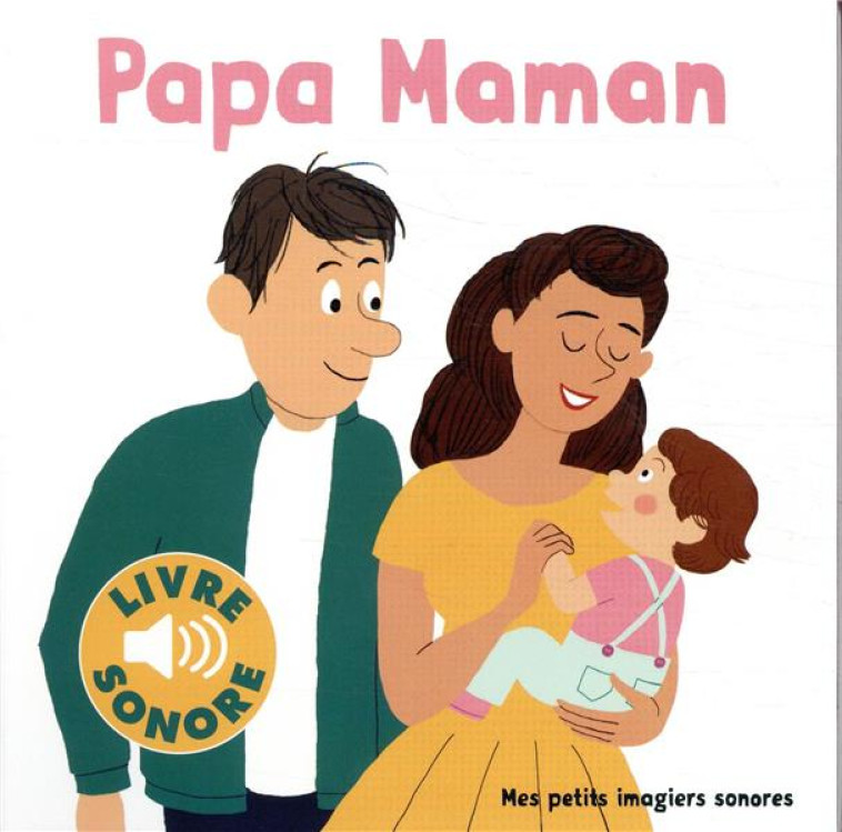 PAPA MAMAN - 6 SCENES, 6 IMAGES, 6 SONS - DURBIANO - GALLIMARD