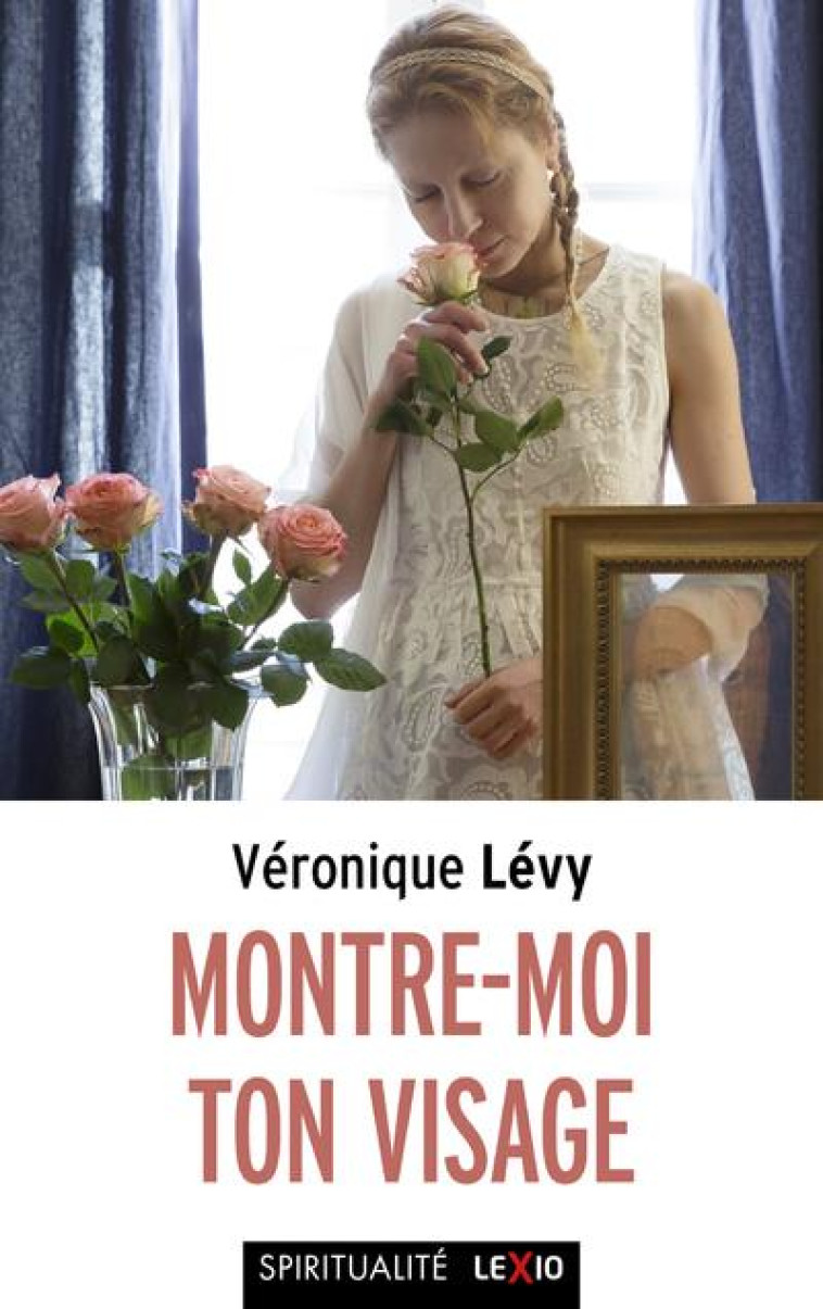 MONTRE-MOI TON VISAGE - LEVY/DABEZIES - CERF