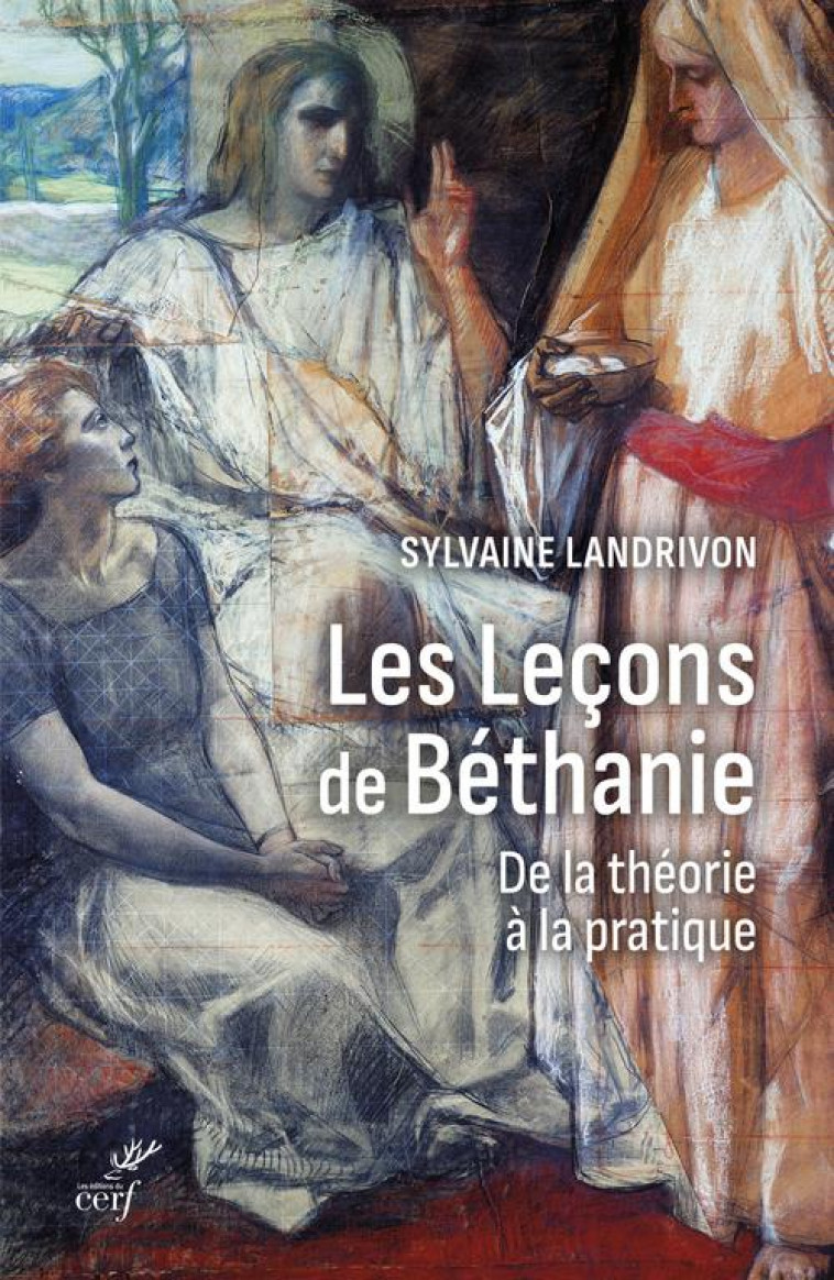 LES LECONS DE BETHANIE - DE LA THEORIE A LA PRATIQUE - LANDRIVON SYLVAINE - CERF