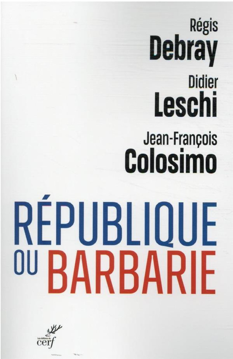 REPUBLIQUE OU BARBARIE - COLOSIMO/DEBRAY - CERF