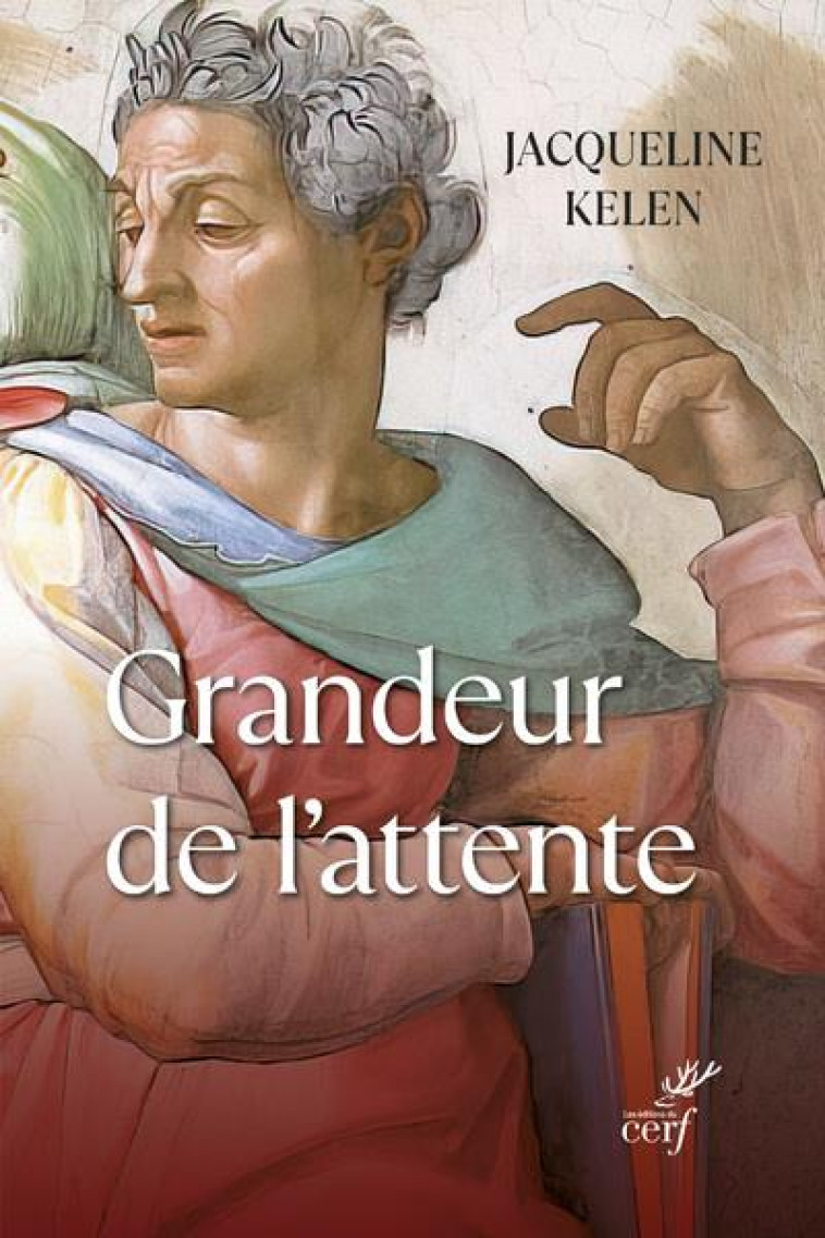 GRANDEUR DE L-ATTENTE - KELEN JACQUELINE - CERF