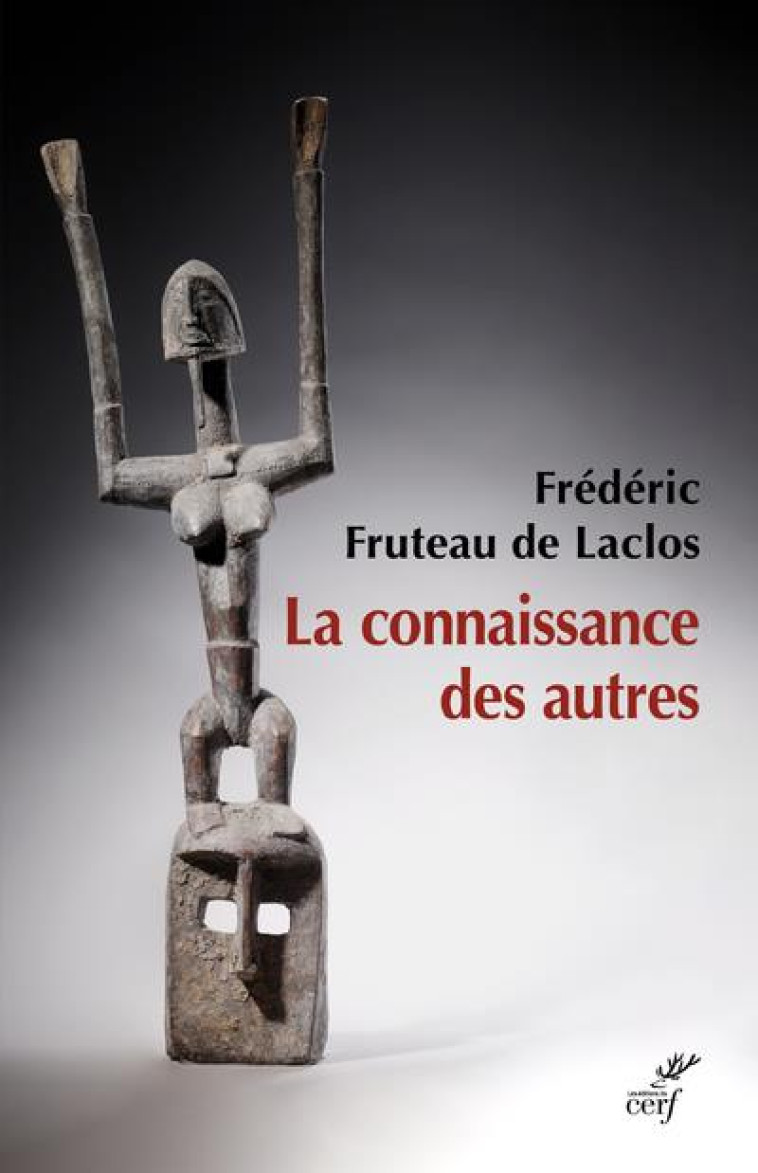 LA CONNAISSANCE DES AUTRES - FRUTEAU DE LACLOS F. - CERF