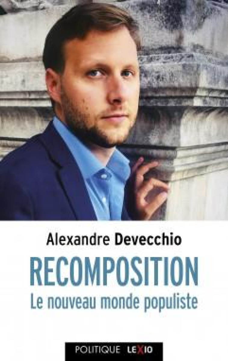 RECOMPOSITION - LE NOUVEAU MONDE POPULISTE - DEVECCHIO ALEXANDRE - CERF