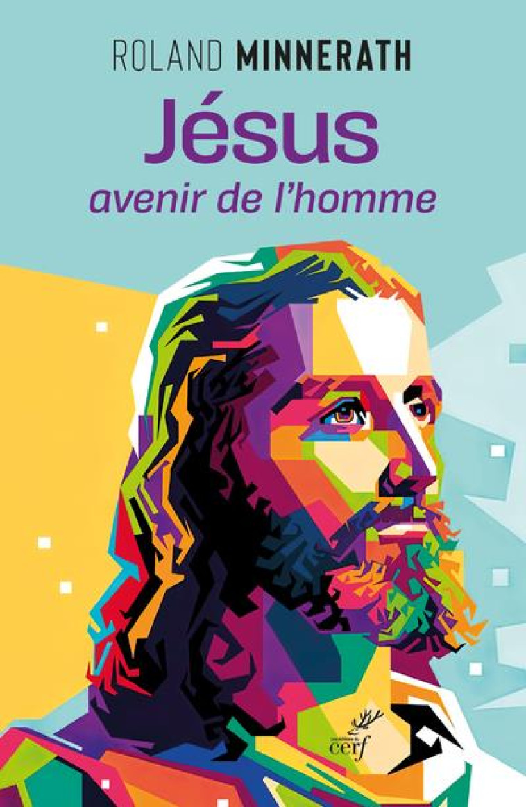 JESUS, AVENIR DE L-HOMME - MINNERATH ROLAND - CERF