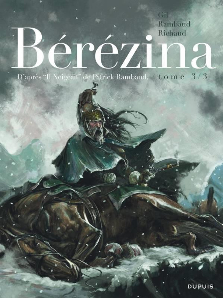 BEREZINA - TOME 3 - LA NEIGE - IVAN GIL/RICHAUD - DUPUIS