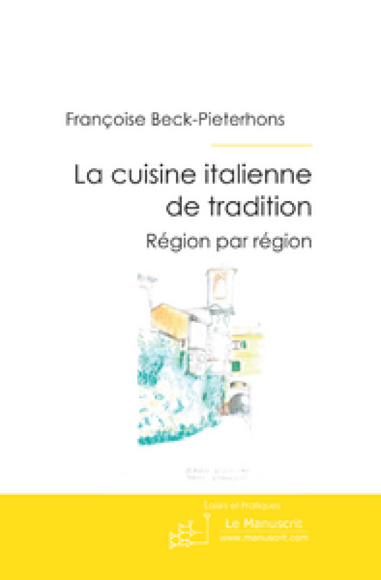 LA CUISINE ITALIENNE DE TRADITION - BECK-PIETERHONS FRA - MANUSCRIT