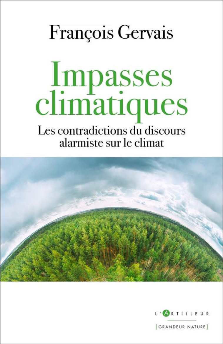 IMPASSES CLIMATIQUES - LES CONTRADICTIONS DU DISCOURS ALARMISTE SUR LE CLIMAT - GERVAIS FRANCOIS - EDITIONS DU TOUCAN