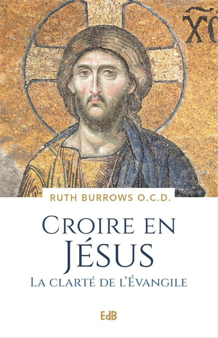 CROIRE EN JESUS - LA CLARTE DE L-EVANGILE - BURROWS RUTH - BEATITUDES