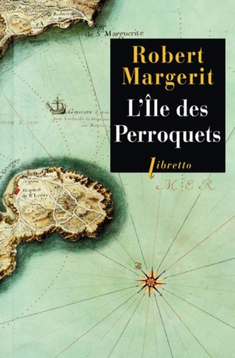 L'ILE DES PERROQUETS - MARGERIT, ROBERT - LIBRETTO