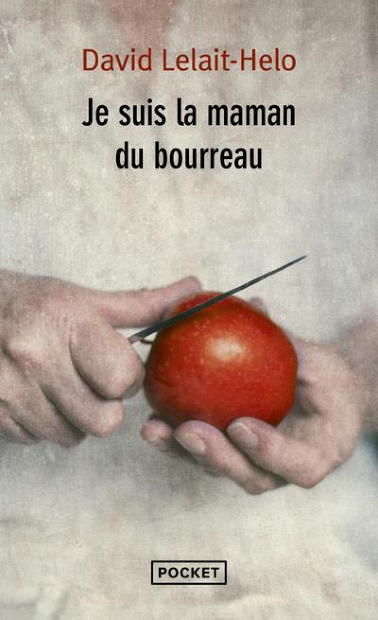 JE SUIS LA MAMAN DU BOURREAU - LELAIT-HELO DAVID - POCKET