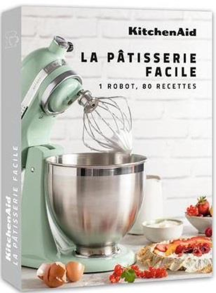 KITCHENAID - LA PATISSERIE FACILE - KITCHENAID/NURRA - WEBEDIA BOOKS