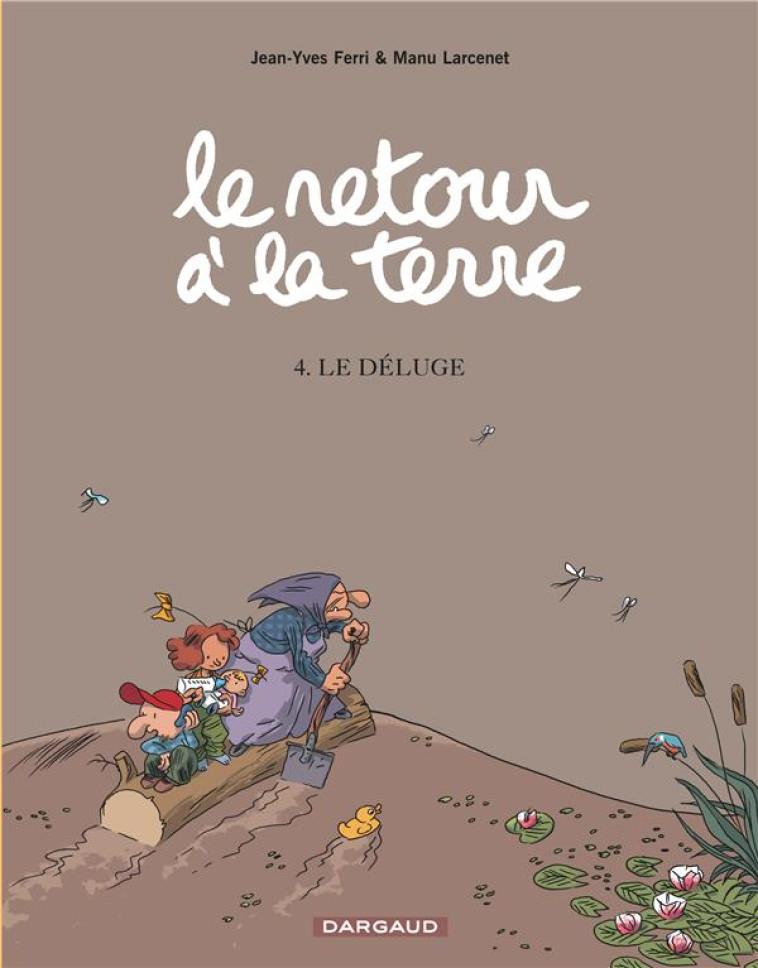 LE RETOUR A LA TERRE - TOME 4 - LE DELUGE - LARCENET MANU - DARGAUD