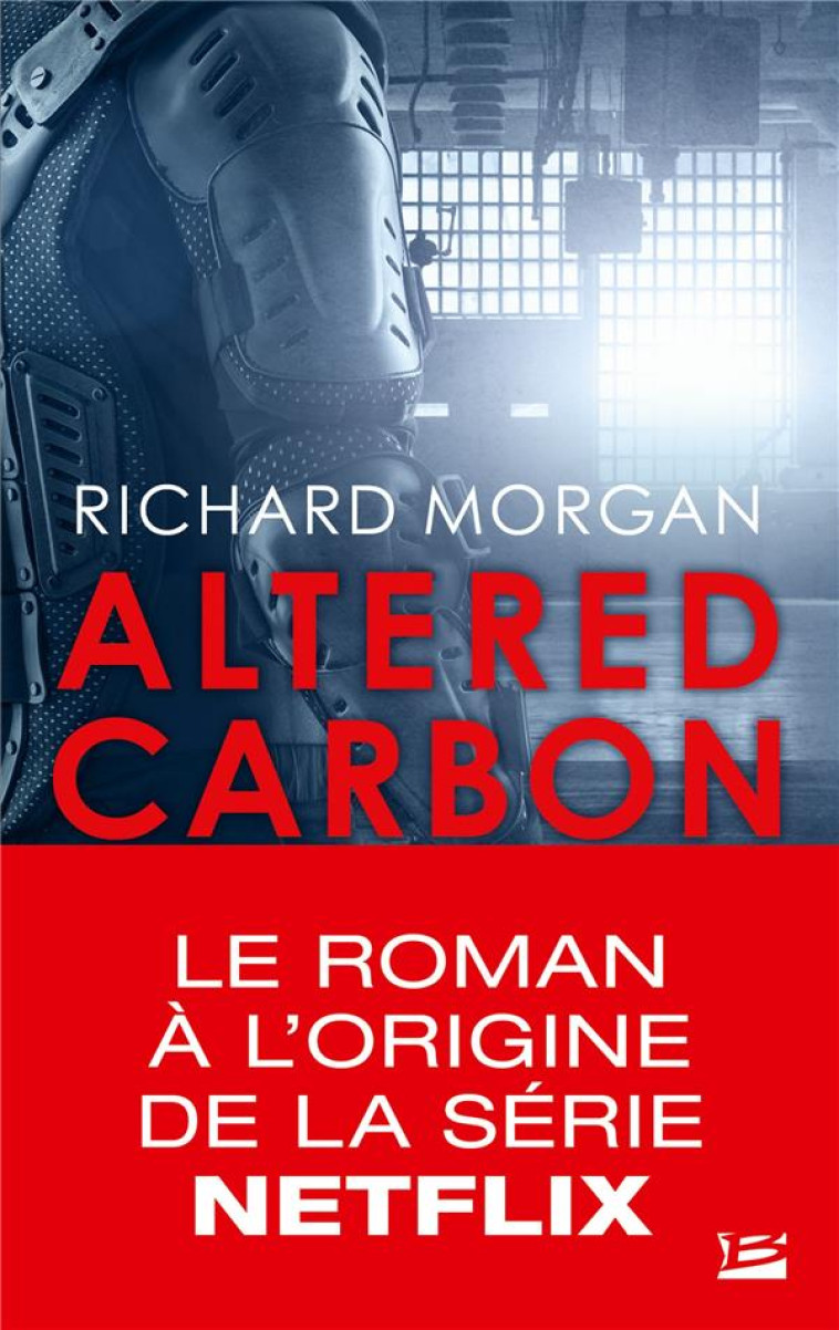 TAKESHI KOVACS, T1 : CARBONE MODIFIE - MORGAN RICHARD - BRAGELONNE