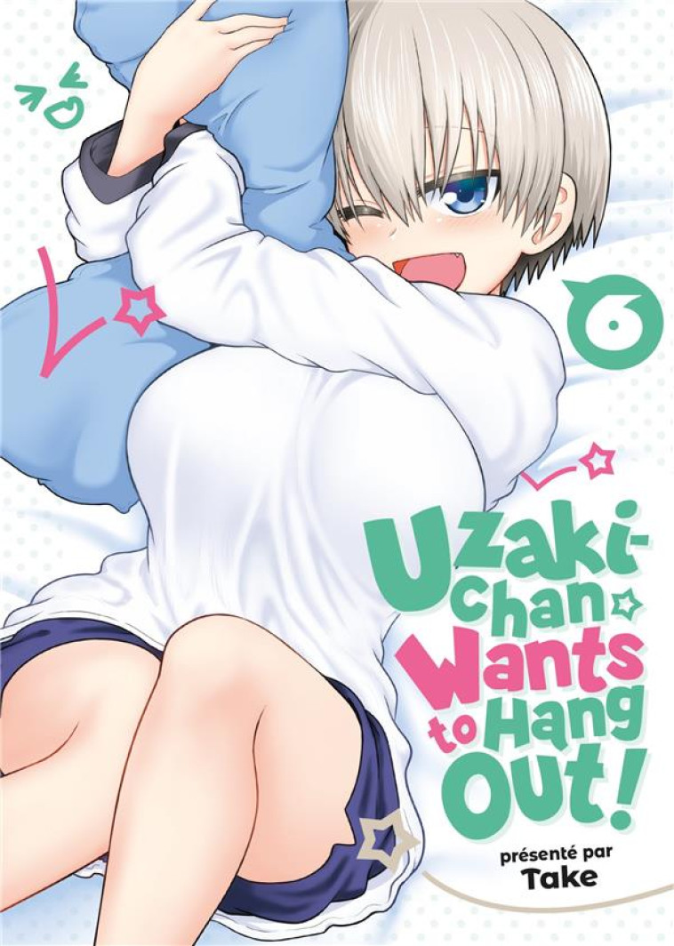 UZAKI-CHAN WANTS TO HANG OUT! - TOME 6 - TAKE - MEIAN