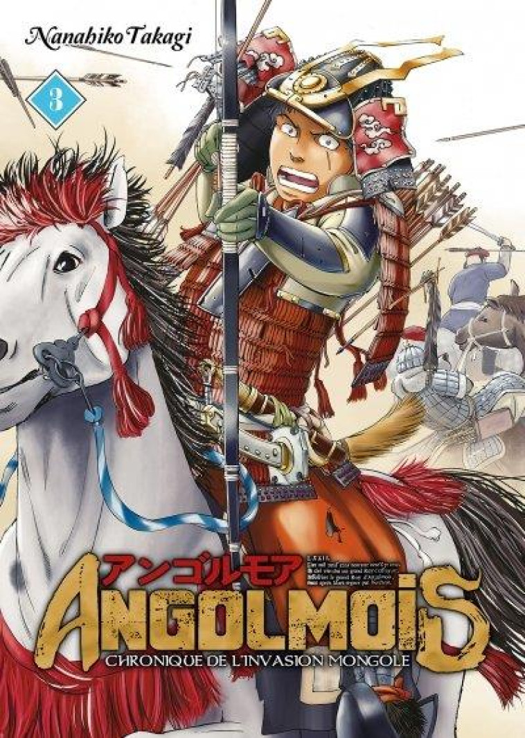 ANGOLMOIS - TOME 3 - CHRONIQUE DE L-INVASION MONGOLE - TAKAGI NANAHIKO - DG-EXODIF