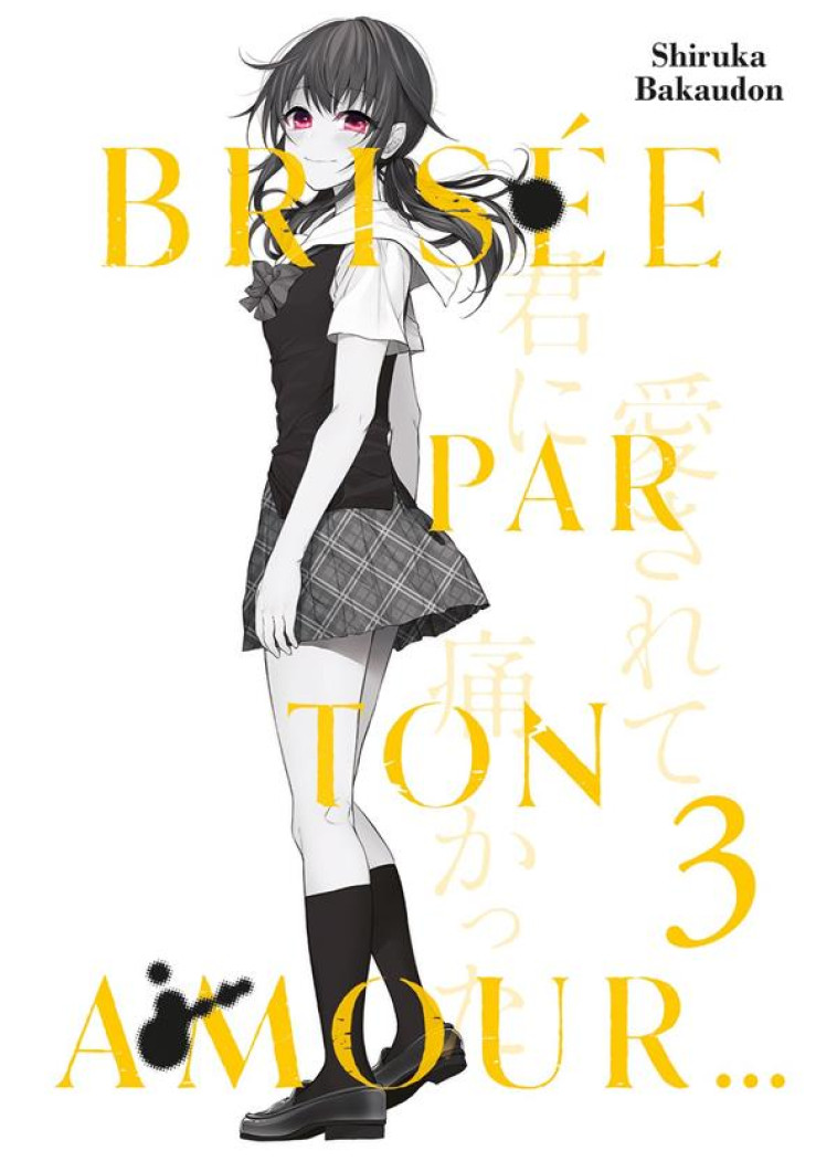 BRISEE PAR TON AMOUR  - TOME 3 - SHIRUKA BAKAUDON - DG-EXODIF