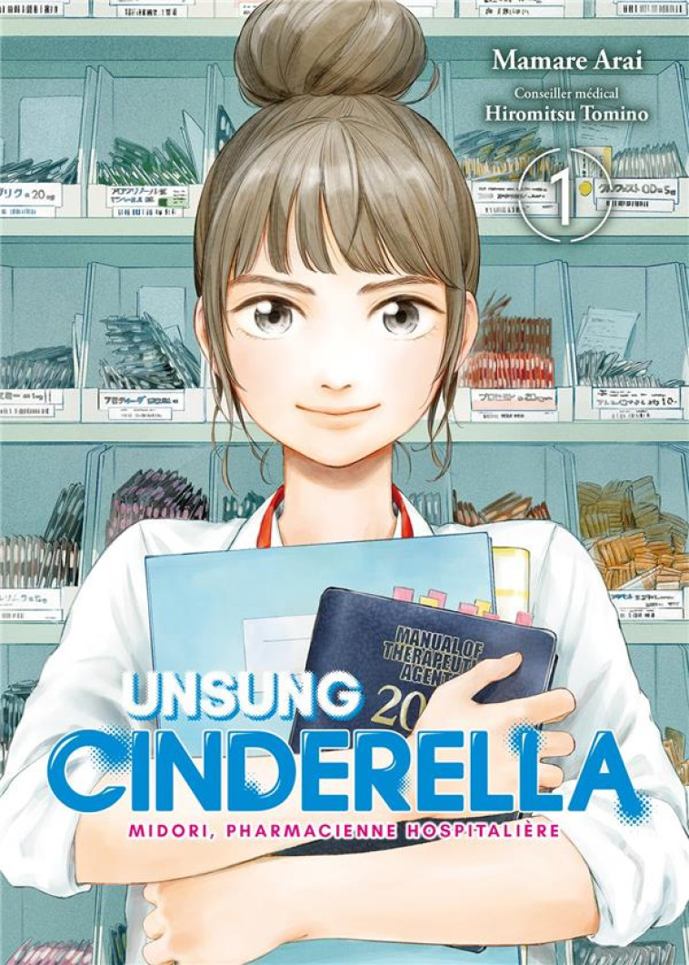 UNSUNG CINDERELLA - TOME 1 - MIDORI, PHARMACIENNE HOSPITALIERE - MAMARE/HIROKI - DG-EXODIF