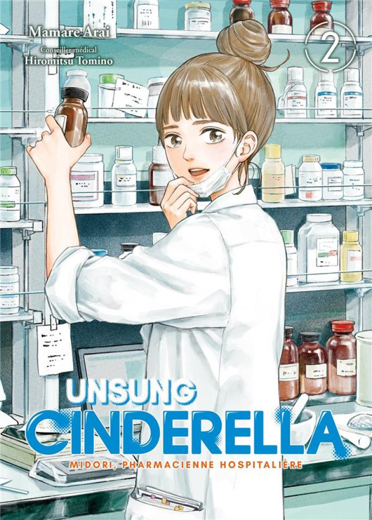 UNSUNG CINDERELLA - TOME 2 - MIDORI, PHARMACIENNE HOSPITALIERE - MAMARE/HIROKI - MEIAN